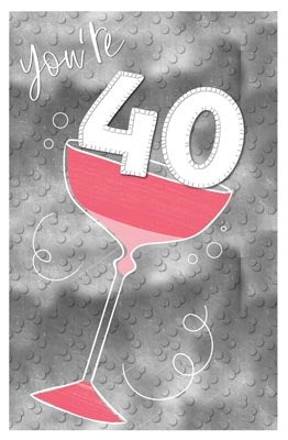 You're 40 Birthday Card Champange Glass