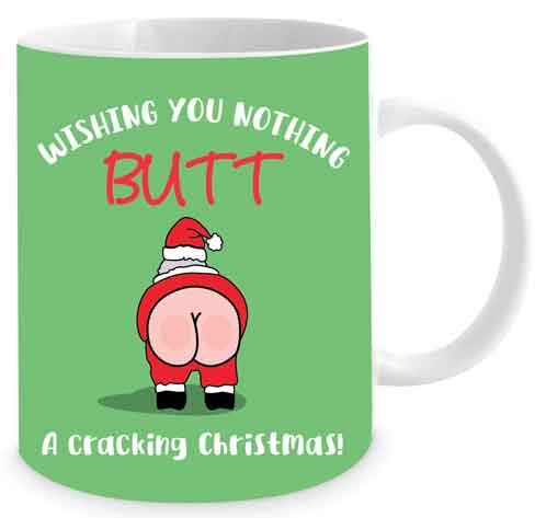 Rude Christmas Coffee Mugs (Wishing You Nothing Butt A Cracking Christmas)