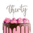 Silver Thirty Cake Topper